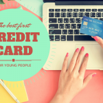 What is the Best First Credit Card for Young People