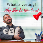 What Is Vesting and Why Should You Care?